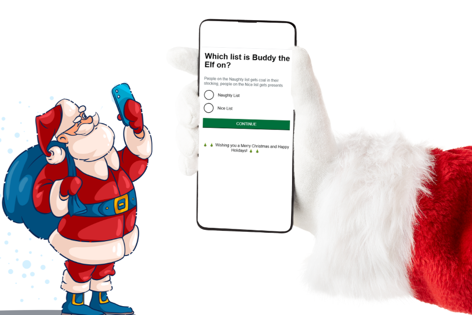 santa holding a mobile phone with his gloves on, a blown up image of his phone screen shows a form asking which list Buddy the elf is on with options for Naughty or Nice list (naughty list gets coal, nice list gets presents), Santa's gloved hand hasn't selected an option yet